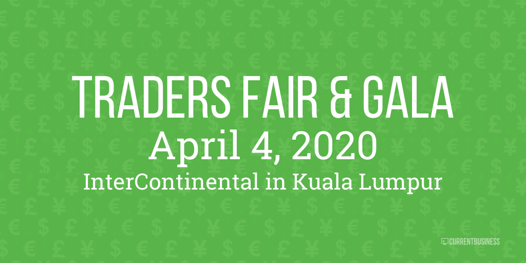 The Traders Fair and Gala will be in April 2020 in Kuala Lumpur.