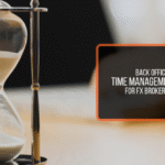 Top 5 Ways a Forex Back Office Software Saves Time and Boosts Productivity